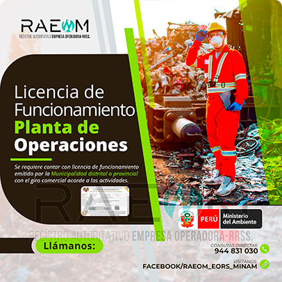 RAEOMINAM.COM RAEOMINAM RAEOM Registro Autoritativo de Empresas Operadoras MINAM, para transporte de Residuos Sólidos. Según corresponda, expedida por la autoridad municipal respectiva, consignando un giro de negocio acorde a las operaciones a desarrollar. El MINAM establece otros tipos de infraestructura de residuos sólidos, las condiciones para su implementación y funcionamiento, siempre que sustente su utilidad dentro del ciclo de gestión de residuos sólidos. El otorgamiento de la Licencia de Funcionamiento para la infraestructura de residuos sólidos se rige por lo dispuesto en la normativa vigente.