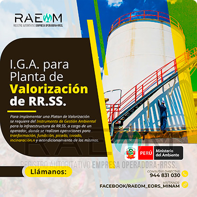 RAEOMINAM.COM RAEOMINAM RAEOM Registro Autoritativo de Empresas Operadoras MINAM, para transporte de Residuos Sólidos. Las plantas de valorización son infraestructuras donde se realizan las siguientes operaciones:
                                        a) Actividades de acondicionamiento señaladas en la normatividad;
                                        b) Biodegradación de la fracción orgánica de los residuos con fines de producción de energía o mejorador de suelo;
                                        c) Uso de residuos orgánicos para el desarrollo de compostaje;
                                        d) Recuperación de aceites usados;
                                        e) Desmantelamiento/desensamblaje de residuos de aparatos eléctricos y electrónicos;
                                        f) Otras alternativas de valorización.