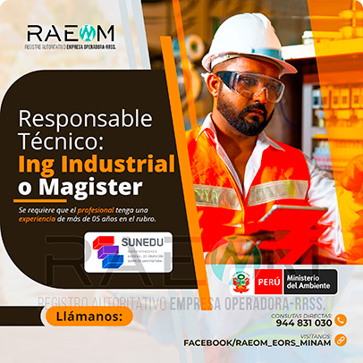 RAEOMINAM.COM RAEOMINAM RAEOM Registro Autoritativo de Empresas Operadoras MINAM, para transporte de Residuos Sólidos. Documentos que acrediten la especialización y la experiencia en la gestión y manejo de residuos sólidos.
                                        Además, presentar una carta de compromiso debidamente firmada por el/la profesional que se hará cargo de la dirección técnica de la EO-RS; adjuntando para ello, en caso corresponda, copia de los documentos establecidos en la normatividad y reglamento vigente.
                                        Asimismo, se debe indicar la autenticidad de los documentos presentados en copia simple, lo cual tendrá carácter de declaración jurada, de conformidad con lo establecido en el artículo 47 del Texto Único Ordenado de la Ley N° 27444, Ley del Procedimiento Administrativo General.