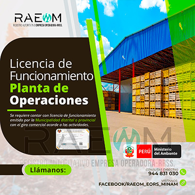 RAEOMINAM.COM RAEOMINAM RAEOM Registro Autoritativo de Empresas Operadoras MINAM, para transporte de Residuos Sólidos. Según corresponda, expedida por la autoridad municipal respectiva, consignando un giro de negocio acorde a las operaciones a desarrollar. El MINAM establece otros tipos de infraestructura de residuos sólidos, las condiciones para su implementación y funcionamiento, siempre que sustente su utilidad dentro del ciclo de gestión de residuos sólidos. El otorgamiento de la Licencia de Funcionamiento para la infraestructura de residuos sólidos se rige por lo dispuesto en la normativa vigente.