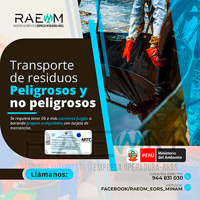 RAEOMINAM.COM RAEOMINAM RAEOM Registro Autoritativo de Empresas Operadoras MINAM, para transporte de Residuos Sólidos. Para realizar las operaciones de recolección y transporte las EO-RS deben tener en cuenta lo siguiente:<br>
                                a) Asegurar un adecuado control de los riesgos sanitarios y ambientales;
                                b) Transportar los residuos sólidos de acuerdo a su naturaleza física, química y biológica, características de peligrosidad, e incompatibilidad con otros residuos;
                                c) Garantizar el mantenimiento preventivo de los equipos y vehículos que empleen para el transporte de residuos; los que, a su vez, deben contar con señalética visible del tipo de residuo que transportan;
                                d) El personal a cargo de la recolección y transporte de residuos sólidos debe contar con equipo de protección personal y haber recibido capacitación sobre los tipos y riesgos de los residuos que manejan y los procedimientos frente a incidentes (incendios, derrames, entre otros);
                                e) Utilizar las rutas de tránsito de vehículos de transporte de residuos sólidos peligrosos autorizadas por la municipalidad provincial correspondiente;<br>
                                f) Emplear vehículos para el transporte de residuos peligrosos con las siguientes características:
                                1. De color blanco;
                                2. Identificación visible en color rojo del tipo de residuo que transporta en ambos lados del compartimiento de carga del vehículo;
                                3. Nombre y teléfono de la EO-RS en ambas puertas de la cabina de conducción;
                                4. Número de registro emitido por la MINAM, en ambos lados de la parte de carga del vehículo, en un tamaño de 40 por 15 centímetros;
                                g) Los vehículos para el manejo de residuos sólidos biocontaminados deben ser utilizados exclusivamente para tal fin.